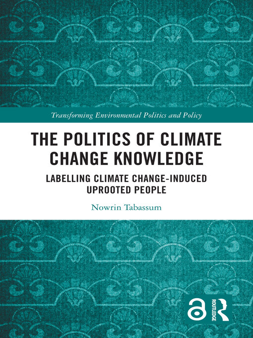 Title details for The Politics of Climate Change Knowledge by Nowrin Tabassum - Available